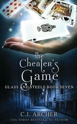 The Cheater's Game - C J Archer - cover
