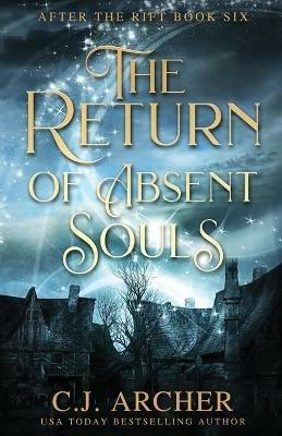 The Return of Absent Souls - C J Archer - cover
