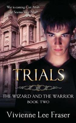 Trials: The Wizard and The Warrior Book Two - Vivienne Lee Fraser - cover