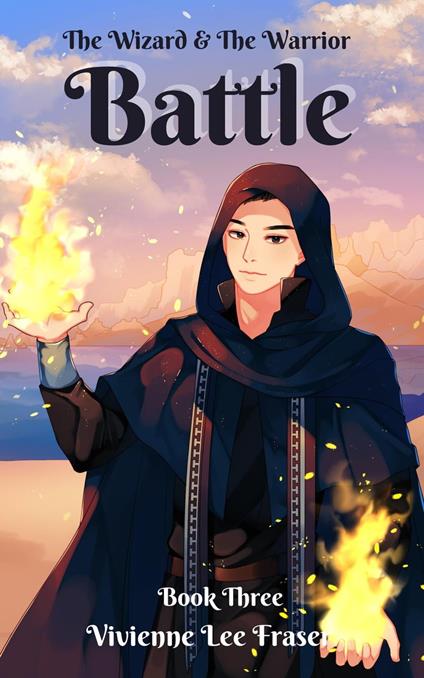 Battle: The Wizard and The Warrior Book Three - Vivienne Lee Fraser - cover