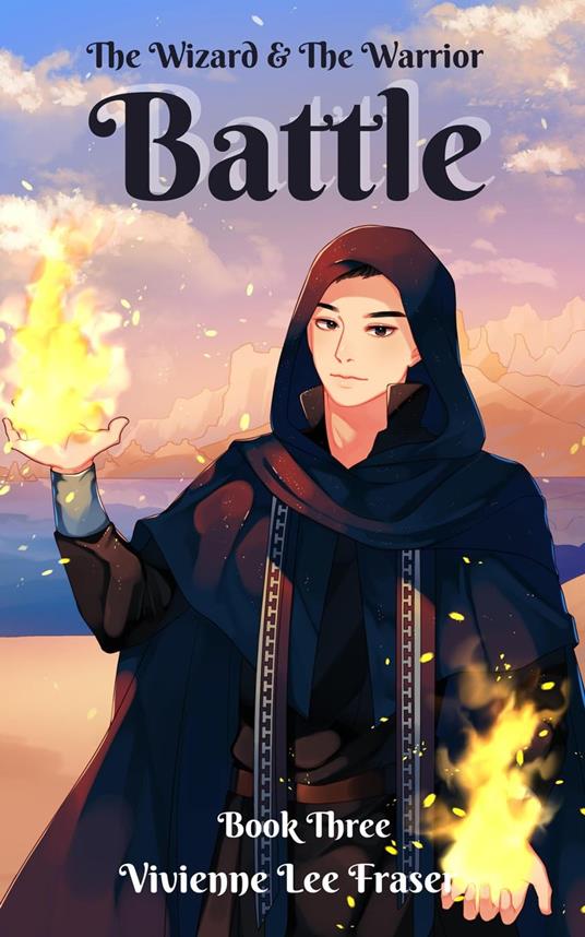 Battle: The Wizard and The Warrior Book Three - Vivienne Lee Fraser - cover
