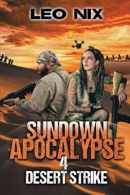Sundown Apocalypse 4: Desert Strike - Leo Nix - cover