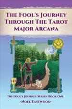 The Fool's Journey Through the Tarot Major Arcana