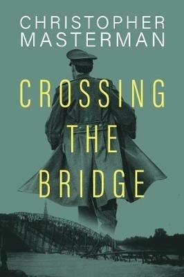 Crossing The Bridge - Christopher Masterman - cover