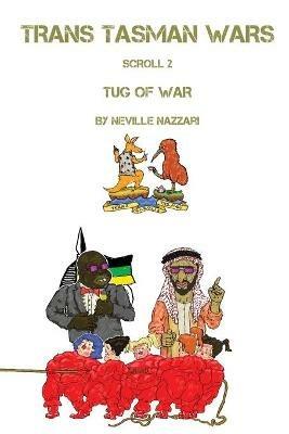 Trans Tasman Wars: Scroll 2: Tug of War - Neville Nazzari - cover