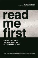 Read Me First: Before You Write the Next Chapter in the Story of You - Lisa Stephenson - cover
