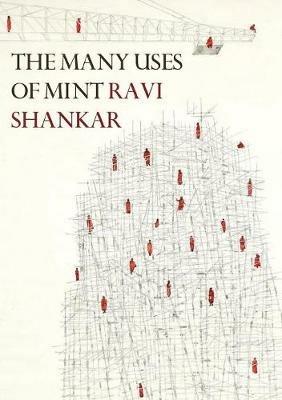 The Many Uses of Mint: New and Selected Poems 1998-2018 - Ravi Shankar - cover