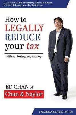 How To Legally Reduce Your Tax: Without Losing Any Money! - Edward Chan - cover