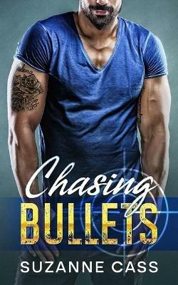 Chasing Bullets - Suzanne Cass - cover