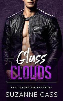 Glass Clouds: Her Dangerous Stranger - Suzanne Cass - cover