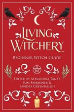 Living Witchery Beginner Witch Guide