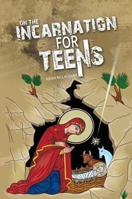 On the Incarnation for Teens - Aidan McLachlan - cover