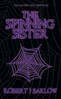 The Spinning Sister - Robert J Barlow - cover