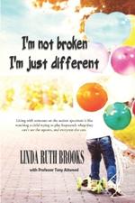 I'm not broken, I'm just different & Wings to fly: Living with Asperger's Syndrome