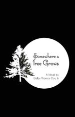 Somewhere a Tree Grows: With Nourishing by a Lawyer