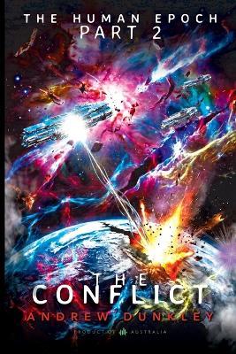 The Human Epoch: Part II - The Conflict - Andrew Dunkley - cover