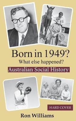 Born in 1949?: What Else Happened? - Ron Williams - cover