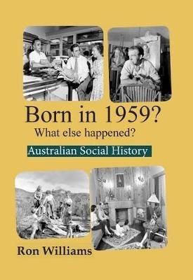 Born in 1959?: What Else Happened? - Ron Williams - cover