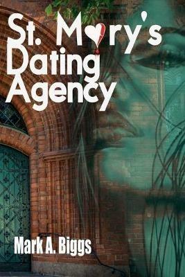 St. Mary's Dating Agency - Mark a Biggs - cover