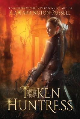 Token Huntress - Kia Carrington-Russell - cover