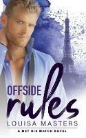 Offside Rules: A Met His Match Novel - Louisa Masters - cover