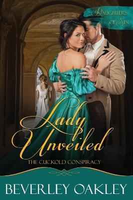 Lady Unveiled: The Cuckold's Conspiracy - Large Print - Beverley Oakley - cover