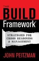 The BUILD Framework(R): Strategies for Crisis Readiness & Management - John Peitzman - cover