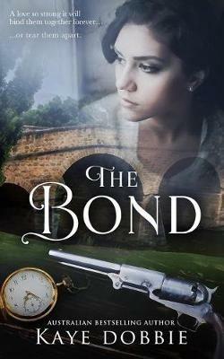 The Bond - Kaye Dobbie - cover