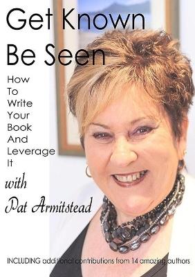 Get Known Be Seen with Pat Armitstead - Pat Armitstead - cover