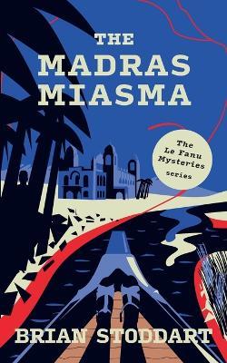 The Madras Miasma - Brian Stoddart - cover