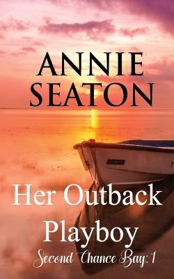 Her Outback Playboy - Annie Seaton - cover