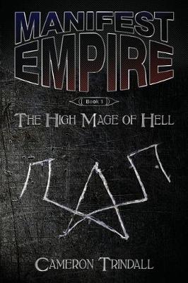 Manifest Empire: Book One: The High Mage of Hell - Cameron Trindall - cover