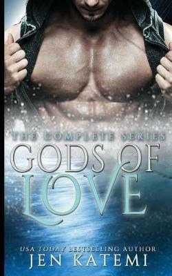 Gods of Love: The Complete Series - Jen Katemi - cover