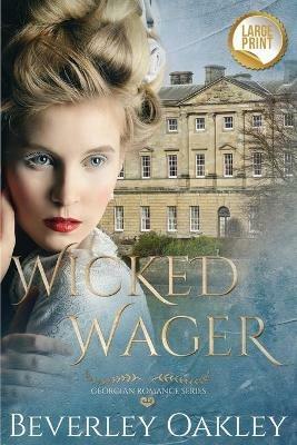 Wicked Wager: A Georgian Romance - Beverley Oakley - cover
