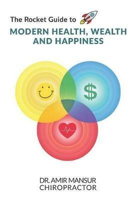 The Rocket Guide to MODERN HEALTH, WEALTH AND HAPPINESS - Amir Mansur - cover
