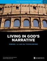 Living in God's Narrative: Romans, 1st and 2nd Thessalonians