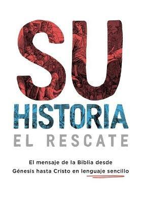 Su historia: El mensaje de la Biblia desde Genesis hasta Cristo en lenguaje sencillo - Linda Mac,Paul Mac - cover