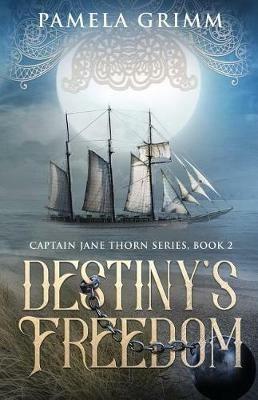 Destiny's Freedom: Captain Jane Thorn Series: Book 2 - Pamela Grimm - cover