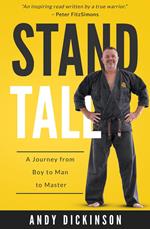 Stand Tall: A Journey From Boy to Man to Master