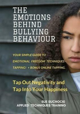 The Emotions Behind Bullying Behaviour - Sue Suchocki - cover