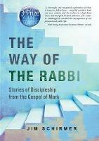 The way of the rabbi: Stories of Discipleship from the Gospel of Mark