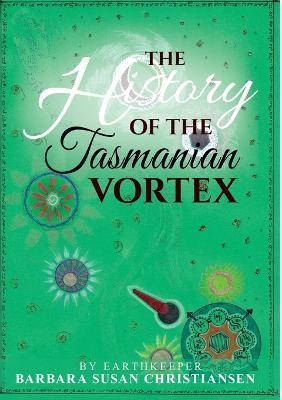 The HIstory Of The Tasmanian Vortex - Barbara Susan Christiansen - cover