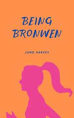 Being Bronwen