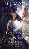 Courting The Witch: A Four Arts Novella - M J Scott - cover