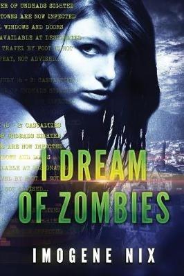 I Dream Of Zombies: Zombiology - Imogene Nix - cover