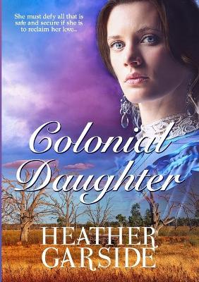 Colonial Daughter - Heather Garside - cover