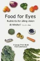 Food for Eyes: Nutrients for ailing vision - J B Mitchell - cover