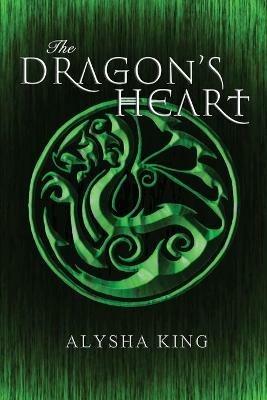 The Dragon's Heart - Alysha King - cover