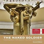 The Naked Soldier: Interpreting Rayner Hoff's Sculpture in the Anzac Memorial, Sydney. Second Edition.