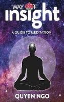 Way Of Insight: A Guide to Meditation - Quyen Ngo - cover
